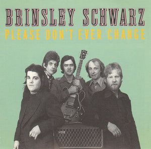 Brinsley Schwarz : Please Don't Ever Change (CD, Album, RE)