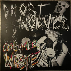 The Ghost Wolves : Consumer Waste (LP, Album)