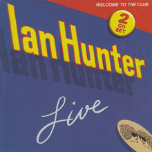 Load image into Gallery viewer, Ian Hunter : Welcome To The Club Live (2xCD, Album, RE)
