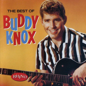 Buddy Knox : The Best Of Buddy Knox (CD, Comp)