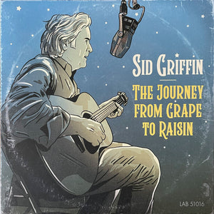 Sid Griffin : The Journey From Grape To Raisin (LP, Album, Tur)