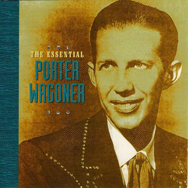 Porter Wagoner : The Essential Porter Wagoner (CD, Comp)