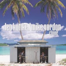 Load image into Gallery viewer, Leo Kottke / Mike Gordon : Clone (HDCD, Album)
