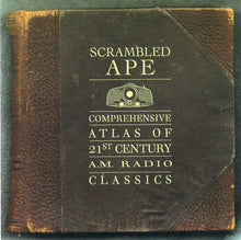 Load image into Gallery viewer, Scrambled Ape : Comprehensive Atlas Of 21st Century A.M. Radio Classics (CD, Album)
