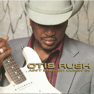 Otis Rush : Ain't Enough Comin' In (CD, Album)