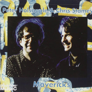 Peter Holsapple And Chris Stamey : Mavericks (CD, Album, RE, RM)