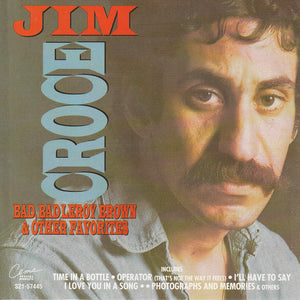 Jim Croce : Bad, Bad Leroy Brown & Other Favorites (CD, Comp, RP)