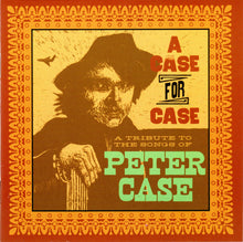 Load image into Gallery viewer, Various : A Case For Case (A Tribute To The Songs Of Peter Case) (3xCD, Album)
