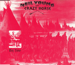 Neil Young With Crazy Horse : Big Time (HDCD, Single)