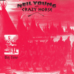 Neil Young With Crazy Horse : Big Time (HDCD, Single)