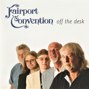 Fairport Convention : Off The Desk (2xCD, Album)