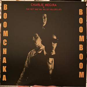 Charlie Megira & The Bet She'an Valley Hillbillies : Boom Chaka Boom Boom (LP)
