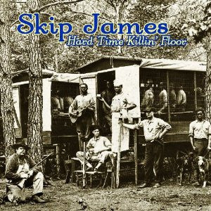 Skip James : Hard Time Killin' Floor (LP, RSD, Comp, RE, RM)
