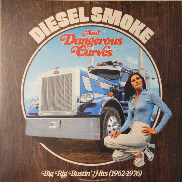 Various : Diesel Smoke And Dangerous Curves: Big Rig Bustin' Hits (1962-1976) (LP, RSD, Comp, Mono, Ltd, RM, Blu)