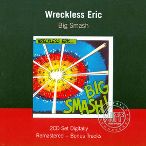 Wreckless Eric : Big Smash (CD, Album, RE, RM + CD, Comp, RE, RM)