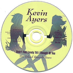 Kevin Ayers : Didn't Feel Lonely Till I Thought Of You (The Island Records Years) (2xCD, Comp)