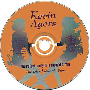 Kevin Ayers : Didn't Feel Lonely Till I Thought Of You (The Island Records Years) (2xCD, Comp)