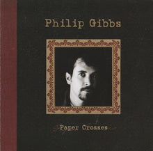 Load image into Gallery viewer, Philip Gibbs (3) : Paper Crosses (CD, Album)

