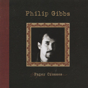 Philip Gibbs (3) : Paper Crosses (CD, Album)