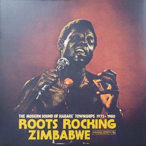 Various : Roots Rocking Zimbabwe (The Modern Sound of Harare Townships 1975-1980) (2xLP, Comp)