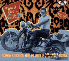 Load image into Gallery viewer, Various : That'll Flat ... Git It! Vol. 50: Rockabilly &amp; Rock'N'Roll From The Vaults Of Columbia &amp; Epic Records (CD, Comp)
