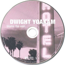 Load image into Gallery viewer, Dwight Yoakam : Blame The Vain (CD, Album)
