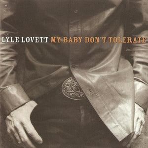 Lyle Lovett : My Baby Don't Tolerate (CD, Album)