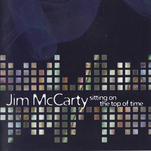 Jim McCarty : Sitting On The Top Of Time (CD, Album)