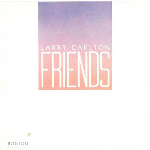 Larry Carlton : Friends (CD, Album, RE)