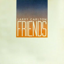 Load image into Gallery viewer, Larry Carlton : Friends (CD, Album, RE)
