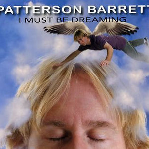 Patterson Barrett : I Must Be Dreaming (CD, Album)