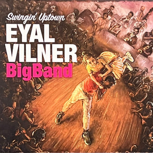 Eyal Vilner Big Band : Swingin' Uptown (CD, Album)