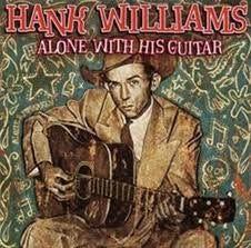 Hank Williams : Alone With His Guitar (CD, Comp, Enh)