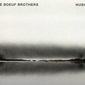 Le Boeuf Brothers : Hush (CD)