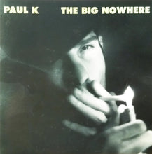 Load image into Gallery viewer, Paul K. (2) : The Big Nowhere (CD, Album)
