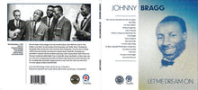 Load image into Gallery viewer, Johnny Bragg : Let Me Dream On (CD, Comp)
