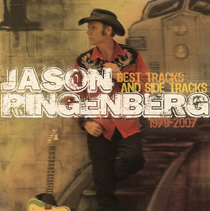 Jason Ringenberg : Best Tracks And Side Tracks 1979 - 2007 (2xCD, Album, Comp)