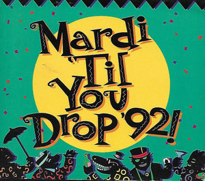 Various : Mardi 'Til You Drop '92 (CD, Comp, Promo, Smplr)