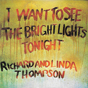 Richard & Linda Thompson : I Want To See The Bright Lights Tonight (CD, Album, RE)