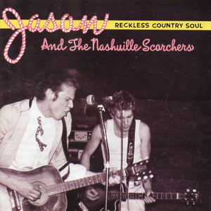 Jason And The Nashville Scorchers* : Reckless Country Soul (CD, Album, RE)