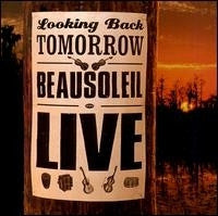 Beausoleil : Looking Back Tomorrow - Beausoleil Live (CD, Album)