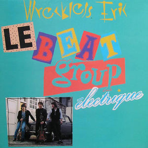 Wreckless Eric : Le Beat Group Électrique (CD, Album)