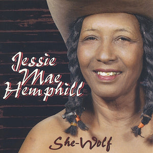 Jessie Mae Hemphill : She-Wolf (CD, Album, RE, RM)