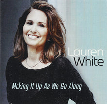 Load image into Gallery viewer, Lauren White : Making It Up As We Go Along (CD)
