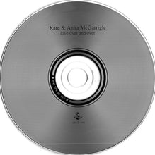 Load image into Gallery viewer, Kate &amp; Anna Mc Garrigle* : Love Over And Over (CD, Album, RE)
