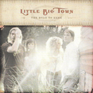 Little Big Town : The Road To Here (HDCD, Album)