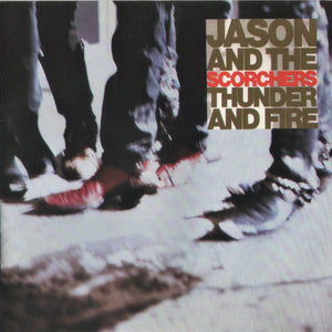 Jason & The Scorchers : Thunder And Fire (CD, Album)