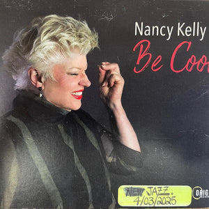 Nancy Kelly (2) : Be Cool (CD, Album)