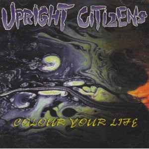 Upright Citizens : Colour Your Life (CD, Album, RE)