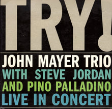 Load image into Gallery viewer, John Mayer Trio With Steve Jordan And Pino Palladino : Try! (Live In Concert) (CD, Album, Dig)
